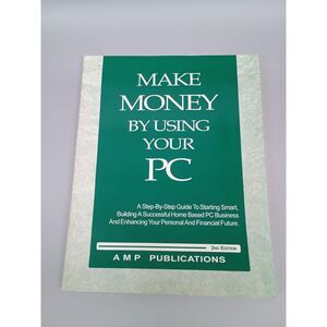 Make Money By Using Your PC: 2nd Edition A M P Publications